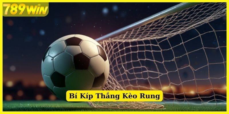 Bí kíp mang về chiến thắng đậm khi chơi tại kèo rung 789Win