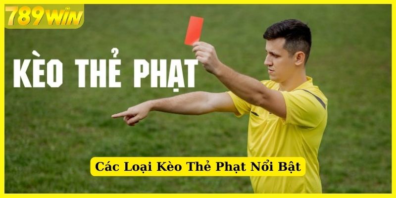 Các loại kèo thẻ phạt phổ biến nhất tại 789Win