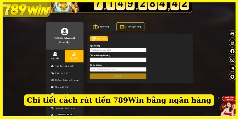 Chi tiết cách rút tiền 789Win bằng ngân hàng