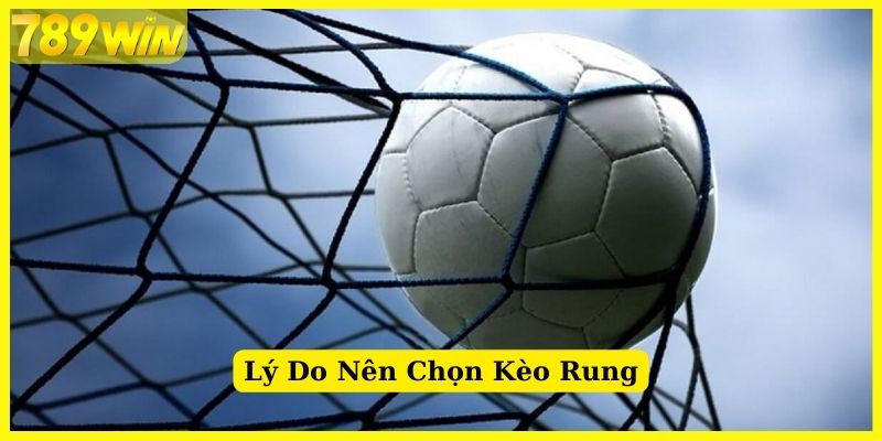 Lý do kèo rung 789Win thu hút nhiều cược thủ